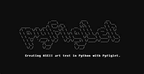 CREATE AWESOME ASCII TEXT ART IN PYTHON, WITH ‘PYFIGLET’ | by Antonio ...