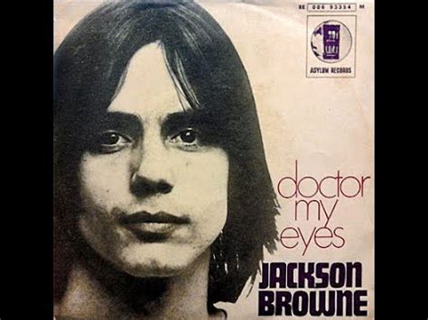 Jackson Browne - Doctor My Eyes (HD/Lyrics) - YouTube