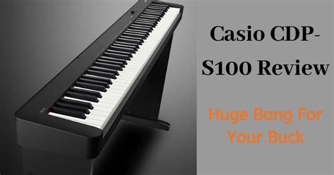 Casio CDP-S100 Review: Huge Bang For Your Buck - DIGITAL PIANO