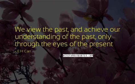 E.H. Carr quotes: wise famous quotes, sayings and quotations by E.H. Carr