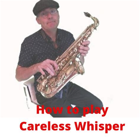 Careless Whisper Sax Notes - Free Sax Lessons