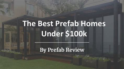 The Best Modular and Prefab Homes Under $100k