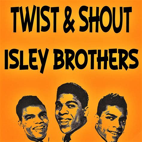 The Isley Brothers - Twist & Shout | iHeart