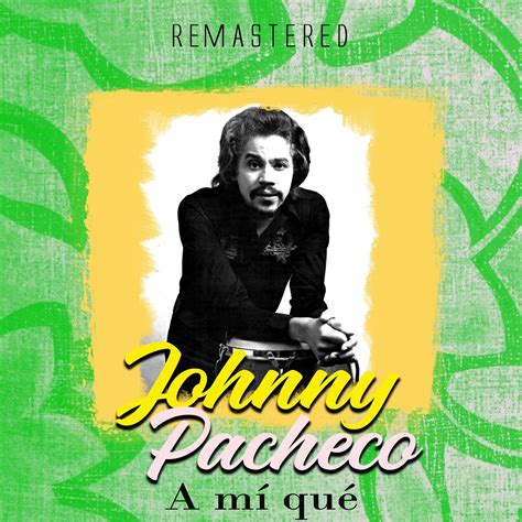 Mis discografias : Discografia Johnny Pacheco