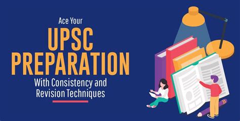 Ace Your UPSC Preparation With Consistency and Revision Techniques