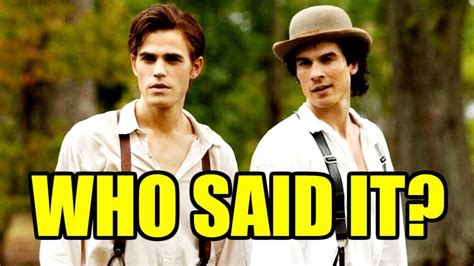 The Vampire Diaries Quotes Quiz: Who Said It – Stefan Or Damon? – Page 5