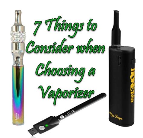 7 Things to Consider when Choosing a Vaporizer