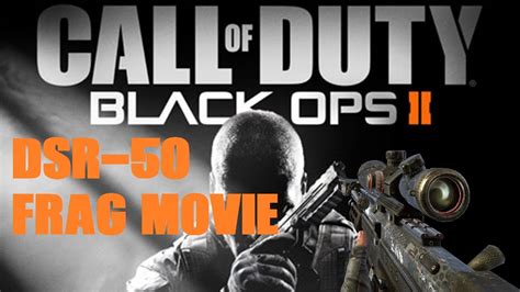 Call of Duty Black Ops 2 DSR-50 Montage - YouTube