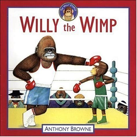 Willy the Wimp by Anthony Browne | Goodreads