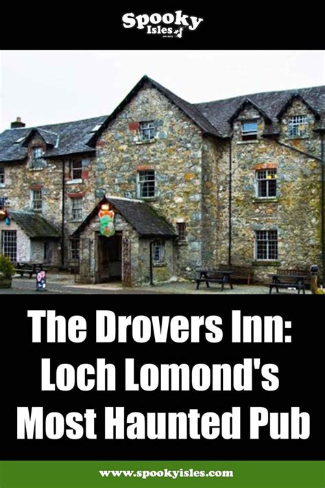 The Drovers Inn, Loch Lomond's Most Haunted Pub | Spooky Isles | Most ...