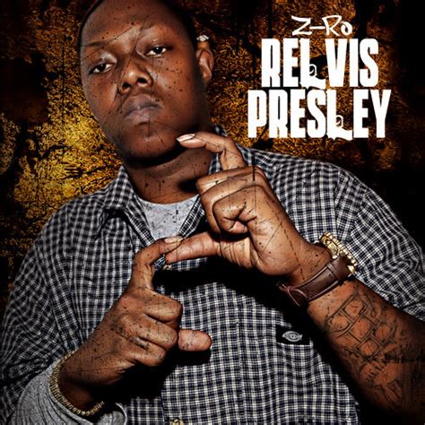 Z-Ro - Relvis Presley Lyrics and Tracklist | Genius