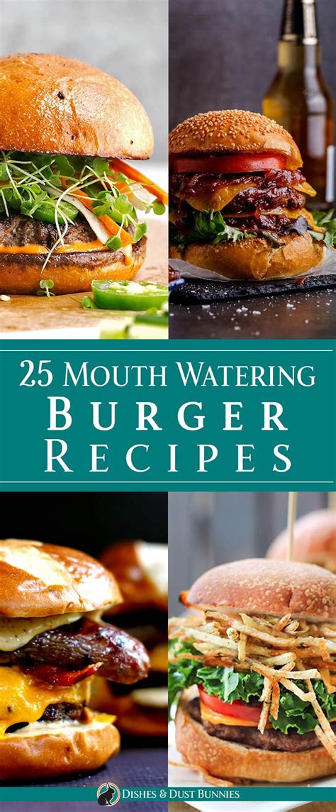 25 Mouth Watering Burger Recipes via @mvdustbunnies | Recipes, Burger ...