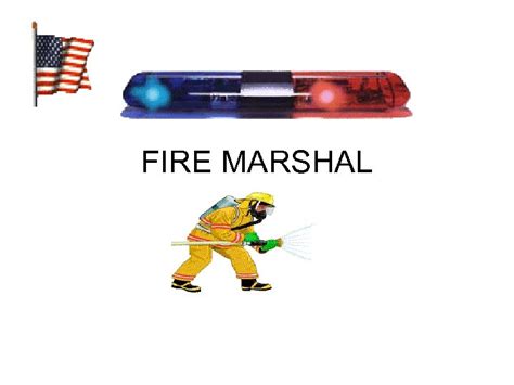 FIRE MARSHAL Duties and Responsibilities All