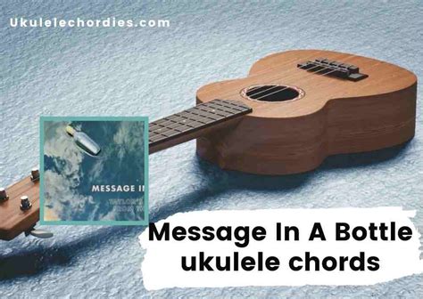 Hey, Ukulelist in this post you will learn to play Message In A Bottle ukulele Chords Taylor ...