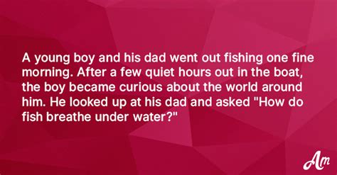 Daily Joke: Young Boy and His Dad Go Fishing One Fine Morning