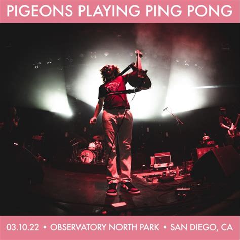 Pigeons Playing Ping Pong Live Concert Setlist at The Observatory North Park, San Diego, CA on ...