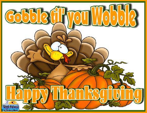 Gobble Til You Wobble Pictures, Photos, and Images for Facebook, Tumblr, Pinterest, and Twitter