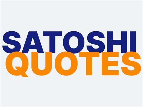 Top 12 Satoshi Nakamoto Quotes - Relai