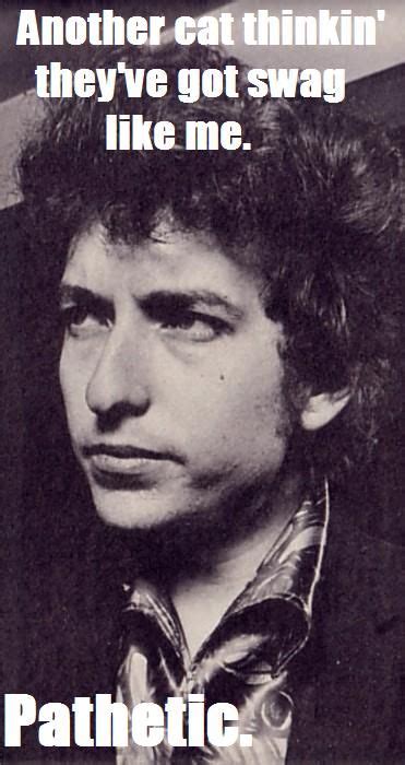 bob dylan memes - Google Search Bob Dylan Forever Young, Dylan Songs ...