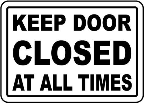 Keep Door Closed At All Times Sign - Save 10% Instantly