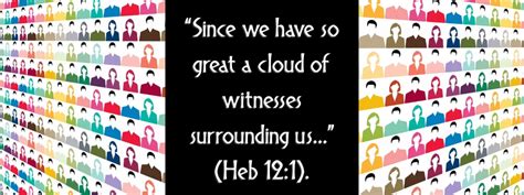 Hebrews 12:1 The “Cloud of Witnesses” - Who are the witnesses in Hebrews 12:1? | Biblical ...