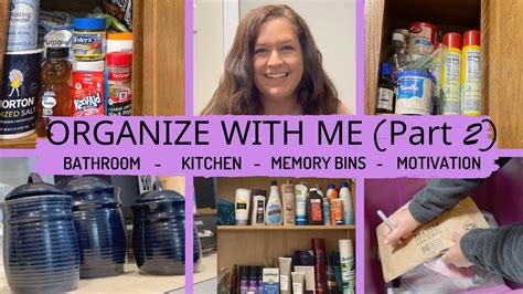 ORGANIZE WITH ME PART 2 / BATHROOM CABINETS / KITCHEN / MEMORY BINS ...