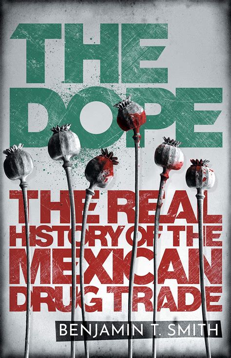 Buy The Dope: The Real History of the Mexican Drug Trade Online at ...