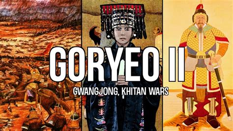 Goryeo Dynasty II - Gwangjong & The Khitan Wars [History of Korea] - YouTube