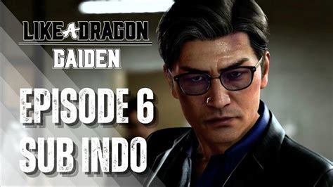 YAKUZA LIKE A DRAGON GAIDEN - Episode 6 Hanawa - Subtitle Indonesia - YouTube