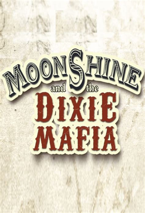 Moonshine and the Dixie Mafia - TheTVDB.com