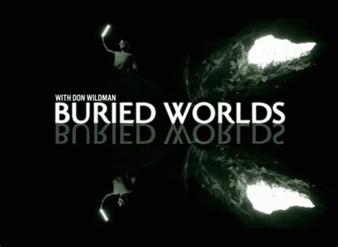 Buried Worlds with Don Wildman TV Show Air Dates & Track Episodes - Next Episode