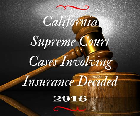 California Supreme Court Cases Involving Insurance Decided 2016 - The ...