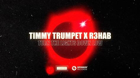 Timmy Trumpet x R3HAB - Turn The Lights Down Low (Official Lyric Video ...