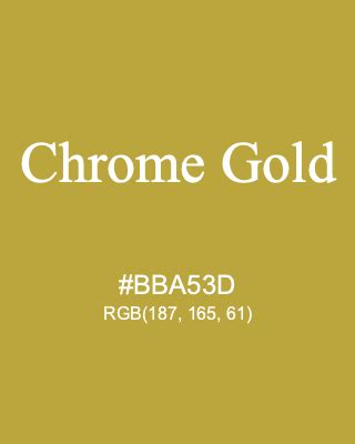 Chrome Gold #BBA53D RGB(187, 165, 61) | Color Term