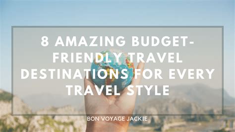 8 Amazing Budget-friendly Travel Destinations For Every Travel Style - Bon Voyage Jackie