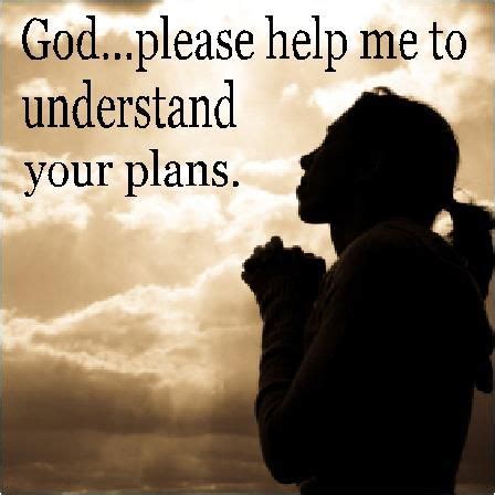 God Please help me to understand... | Well said | Pinterest