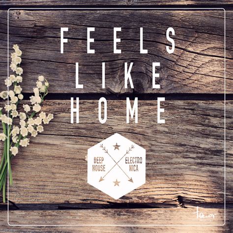 Feels Like Home - Compilation by Various Artists | Spotify