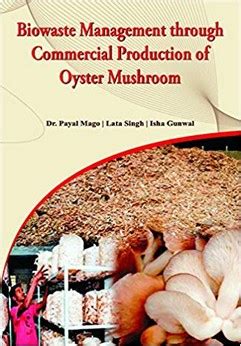 Biowaste Management through Commerical Production of Oyster Mushroom – vlmspublications.com