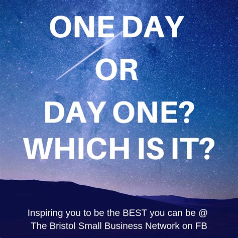 TIP 147) STOP WITH THE 'ONE DAY' AND MAKE TODAY 'DAY ONE!' - JO RICHINGS