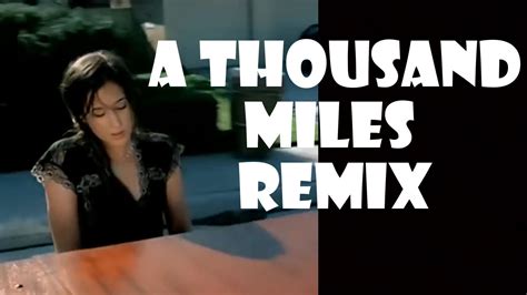 A Thousand Miles - Remix Compilation - YouTube