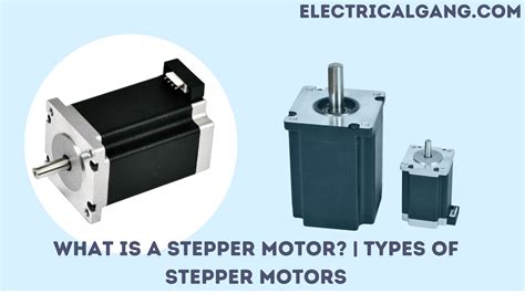 Types of Steppers Motors: Everything About Stepper Motors