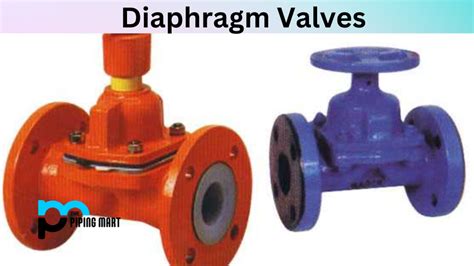 What is Diaphragm Valve? Uses and Working