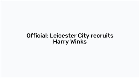 Official: Leicester City recruits Harry Winks