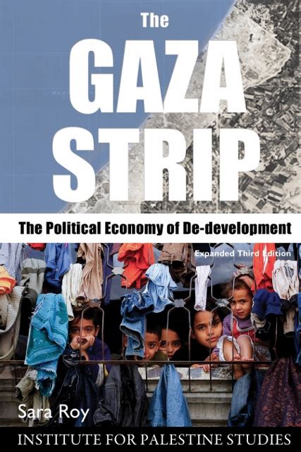 The Gaza Strip: The Political Economy of De-development (Expanded Third ...