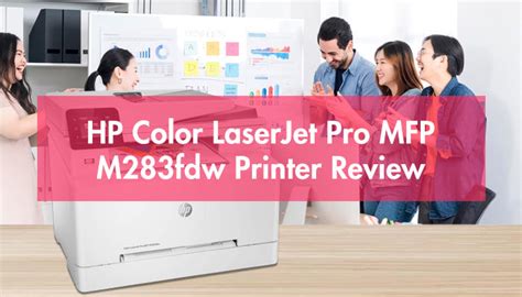 HP Color LaserJet Pro M283fdw Review