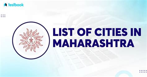 List of Cities in Maharashtra: A Detailed List and Smart Cities.