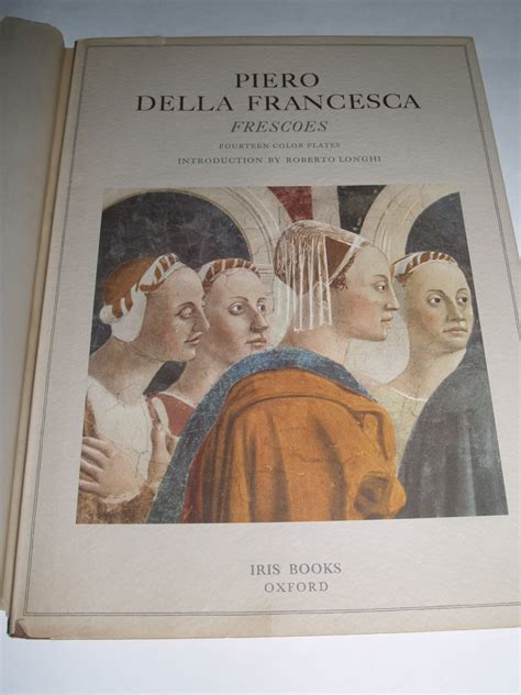 Piero Della Francesca Frescoes: Fourteen Reproductions in Full Color ...