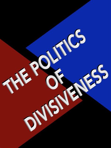 CONTRARY BRIN: The Politics of Divisiveness