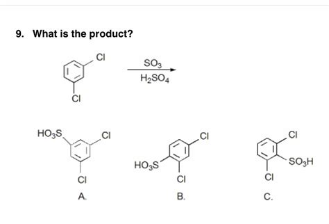 Solved 9. What is the product? SO3 H2SO4 HOZS HOzs7 | Chegg.com