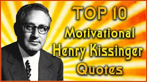 Top 10 Henry Kissinger Quotes | Inspirational Quotes | Henry kissinger quotes, Inspirational ...